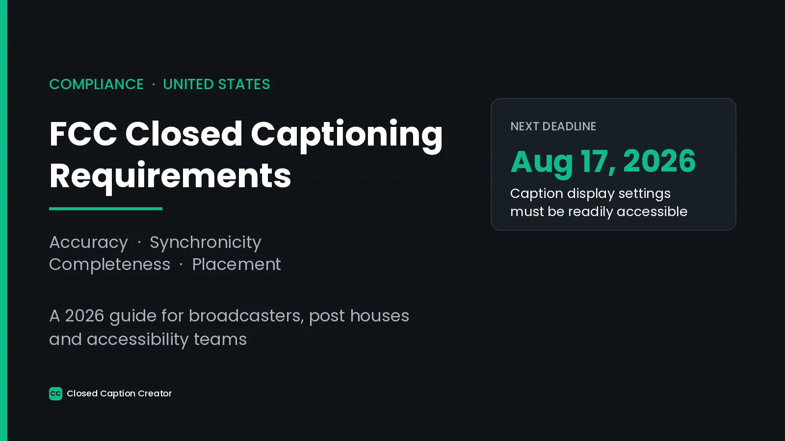 FCC closed captioning requirements title card listing the four quality standards and the August 17, 2026 caption display settings deadline.